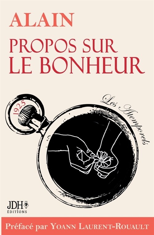 Propos sur le bonheur : Preace et biographie detaille dAlain par Y. Laurent-Rouault (Paperback)