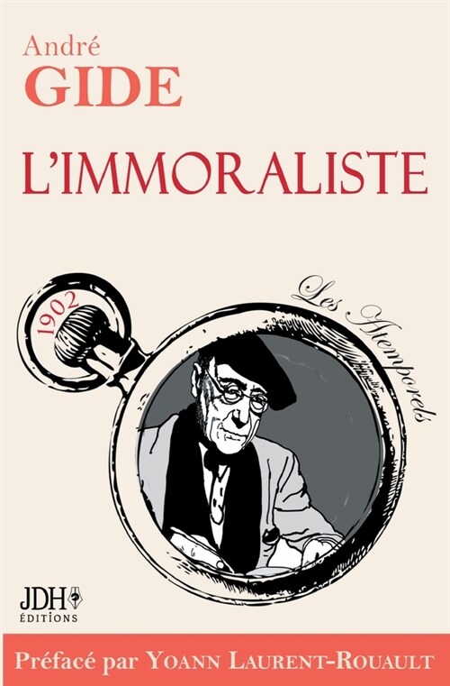 Limmoraliste - ?ition 2022: Pr?ace et biographie d?aill? dA. Gide par Y. Laurent-Rouault (Paperback)