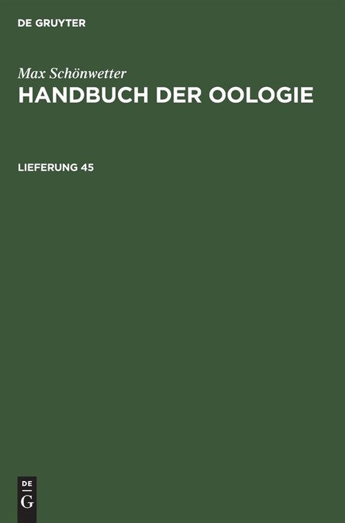 Max Sch?wetter: Handbuch Der Oologie. Lieferung 45 (Hardcover, Reprint 2021)