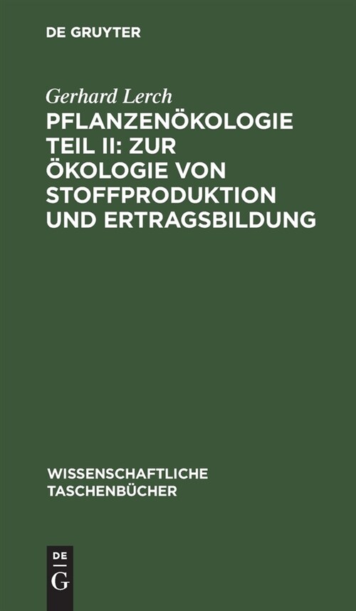Pflanzen?ologie Teil II: Zur ?ologie Von Stoffproduktion Und Ertragsbildung (Hardcover, 4, 4. Aufl., Repri)