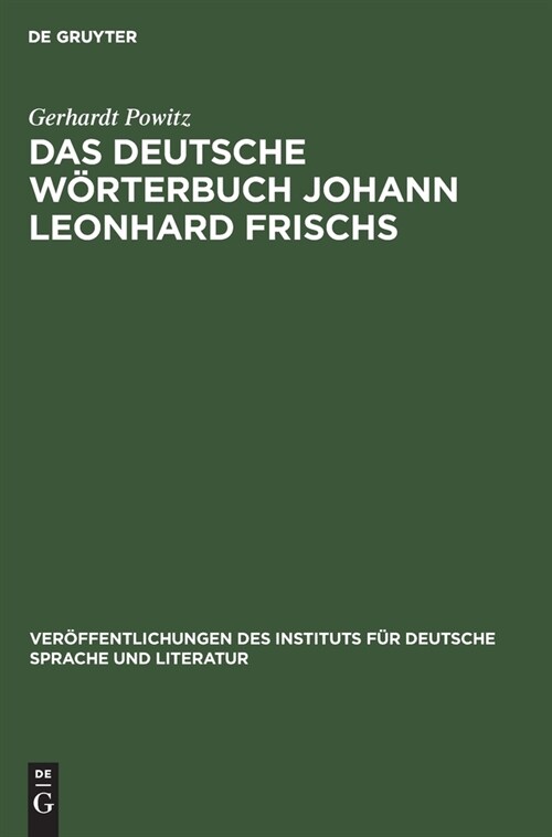 Das deutsche W?terbuch Johann Leonhard Frischs (Hardcover, Reprint 2021)