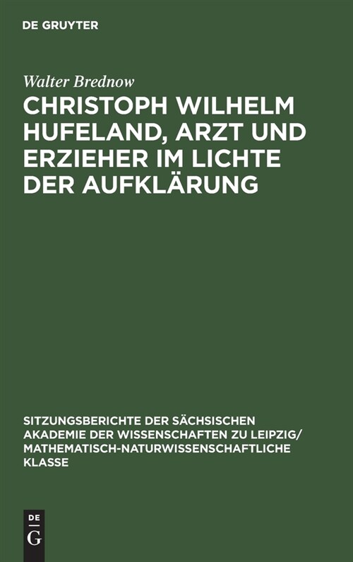 Christoph Wilhelm Hufeland, Arzt und Erzieher im lichte der Aufkl?ung (Hardcover, Reprint 2021)