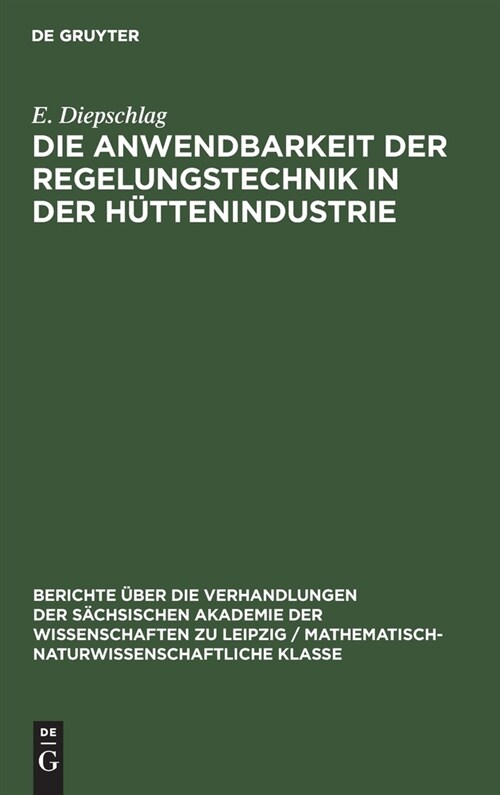 Die Anwendbarkeit der Regelungstechnik in der H?tenindustrie (Hardcover, Reprint 2021)