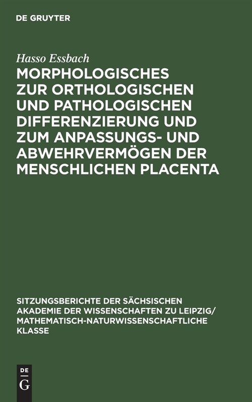 Morphologisches zur orthologischen und pathologischen Differenzierung und zum Anpassungs- und Abwehrverm?en der menschlichen Placenta (Hardcover, Reprint 2021)