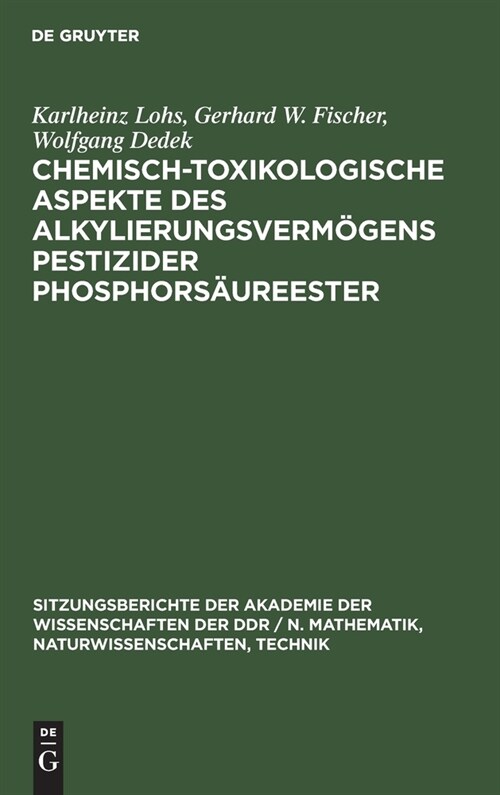 Chemisch-toxikologische Aspekte des Alkylierungsverm?ens pestizider Phosphors?reester (Hardcover, Reprint 2021)