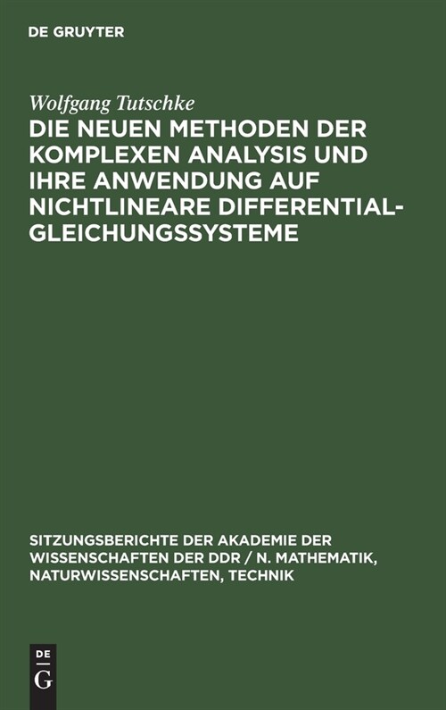 Die neuen Methoden der komplexen Analysis und ihre Anwendung auf nichtlineare Differentialgleichungssysteme (Hardcover, Reprint 2021)