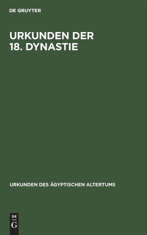 Urkunden Der 18. Dynastie: ?ersetzung Zu Den Heften 1-4 (Hardcover, Neudruck Der Au)