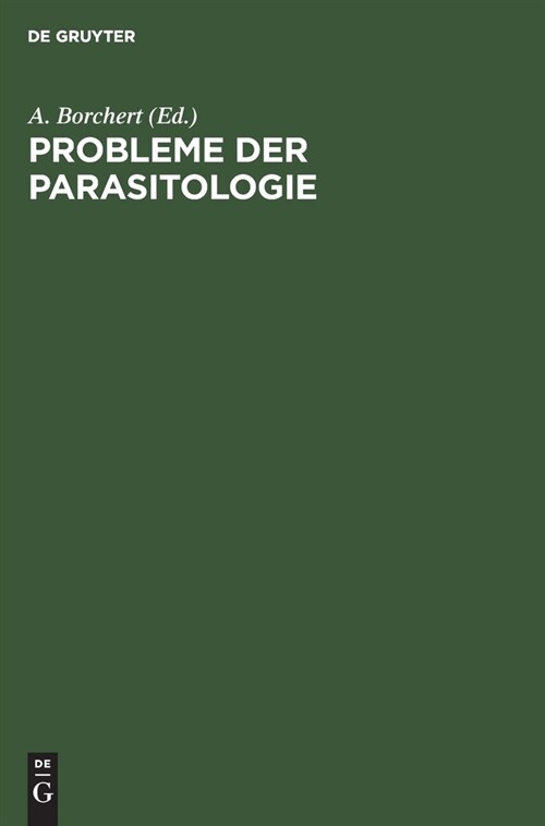 Probleme Der Parasitologie: Vortr?e Der 2. Parasitologischen Arbeitstagung Vom 24.-26. Nov. 1954 in Berlin (Hardcover, Reprint 2021)