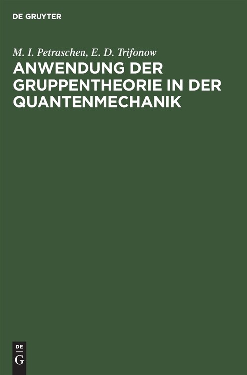 Anwendung der Gruppentheorie in der Quantenmechanik (Hardcover, In Deutscher Sp)