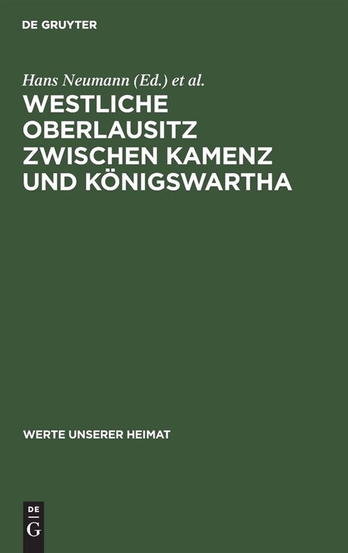 Westliche Oberlausitz Zwischen Kamenz Und K?igswartha: Ergebnisse Der Heimatkundlichen Bestandsaufnahme in Den Gebieten Bernsdorf, Wittichenau, Kamen (Hardcover, Reprint 2021)