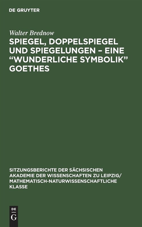 Spiegel, Doppelspiegel Und Spiegelungen - Eine Wunderliche Symbolik Goethes (Hardcover, Reprint 2021)