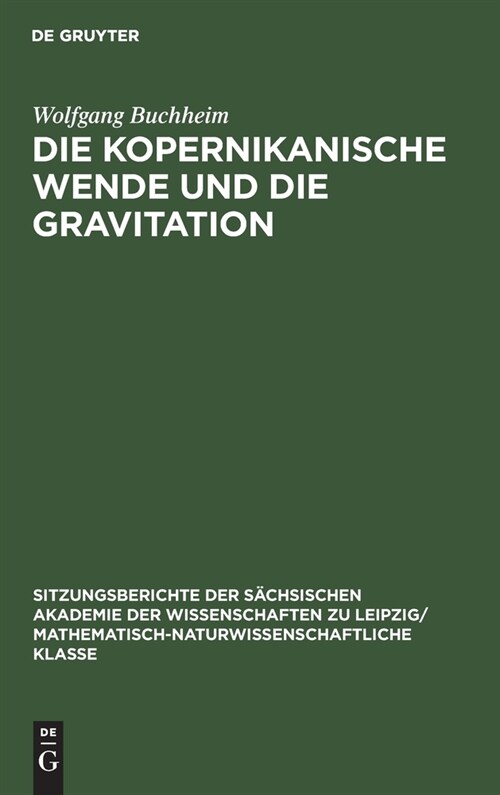 Die Kopernikanische Wende und die Gravitation (Hardcover, Reprint 2021)