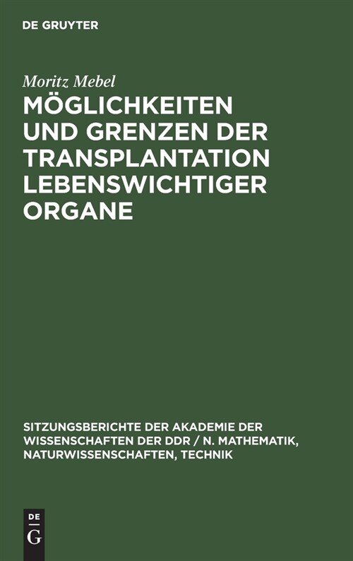 M?lichkeiten und Grenzen der Transplantation lebenswichtiger Organe (Hardcover, Reprint 2021)