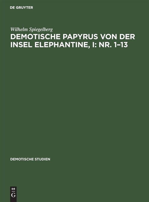 Demotische Papyrus von der Insel Elephantine, I: Nr. 1-13 (Hardcover, Reprint 2021)