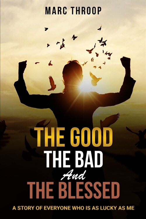 The Good, The Bad, and The Blessed (Paperback)