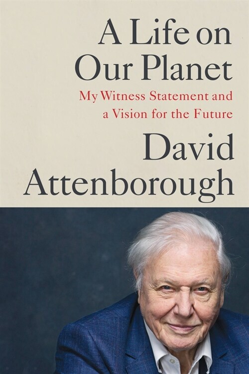 A Life on Our Planet: My Witness Statement and a Vision for the Future (Paperback)