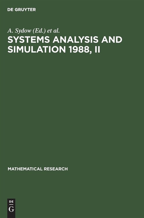 Systems Analysis and Simulation 1988, II: Applications Proceedings of the International Symposium Held in Berlin, September 12-16, 1988 (Hardcover, Reprint 2021)