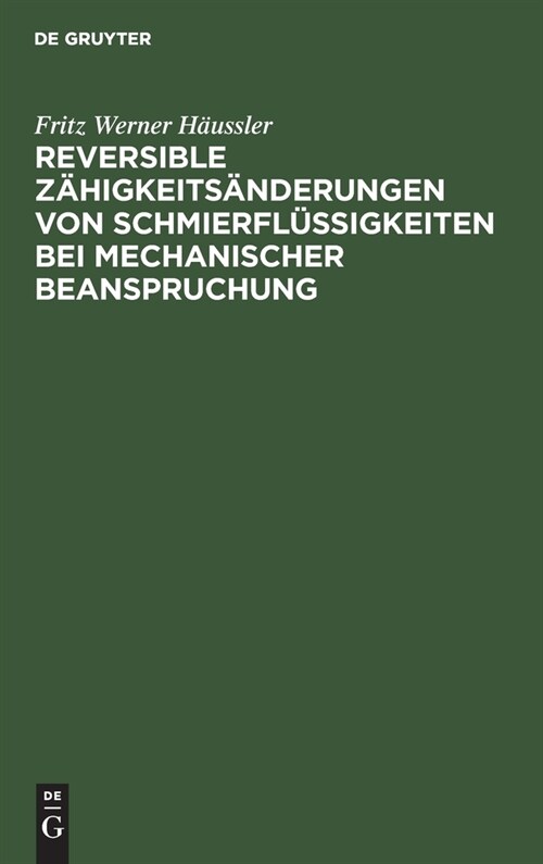 Reversible Z?igkeits?derungen von Schmierfl?sigkeiten bei mechanischer Beanspruchung (Hardcover, Reprint 2021)