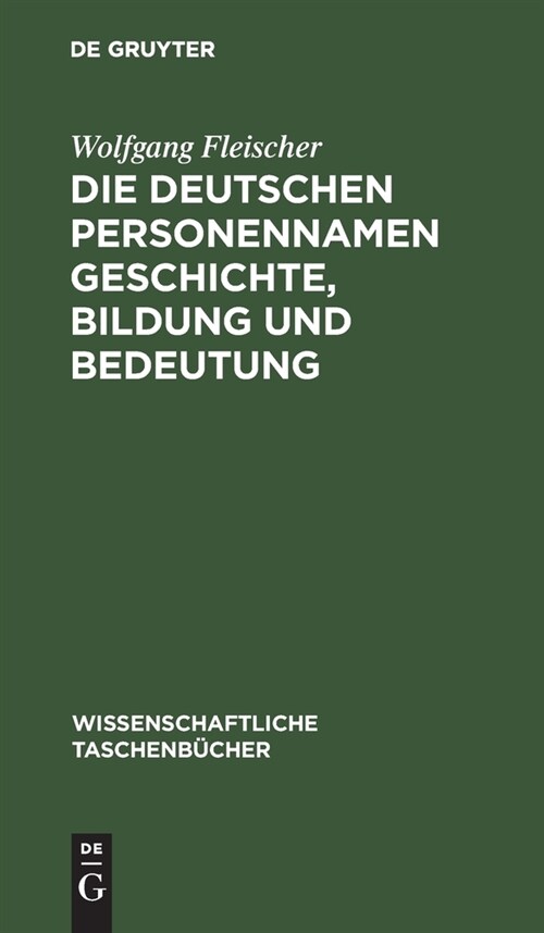 Die deutschen Personennamen Geschichte, Bildung und Bedeutung (Hardcover, Reprint 2021)