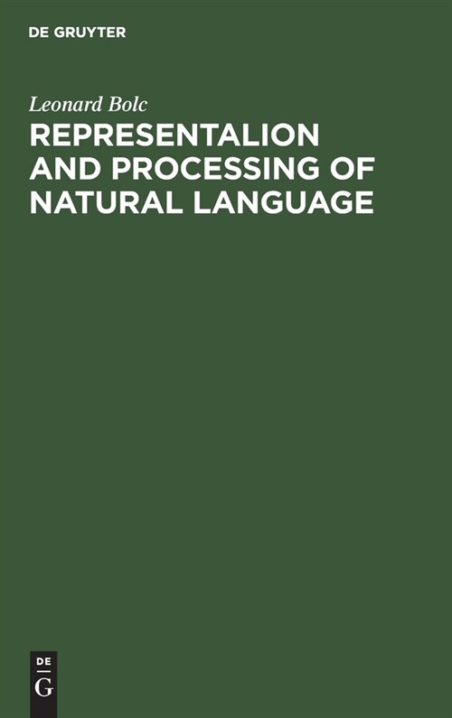 Representalion and Processing of Natural Language (Hardcover, Reprint 2021)