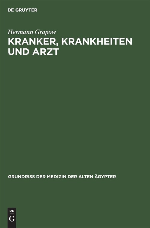 Kranker, Krankheiten Und Arzt: Vom Gesunden Und Kranken 훕ypter, Von Den Krankheiten, Vom Arzt Und Von Der 훣ztlichen T?igkeit (Hardcover, Reprint 2021)