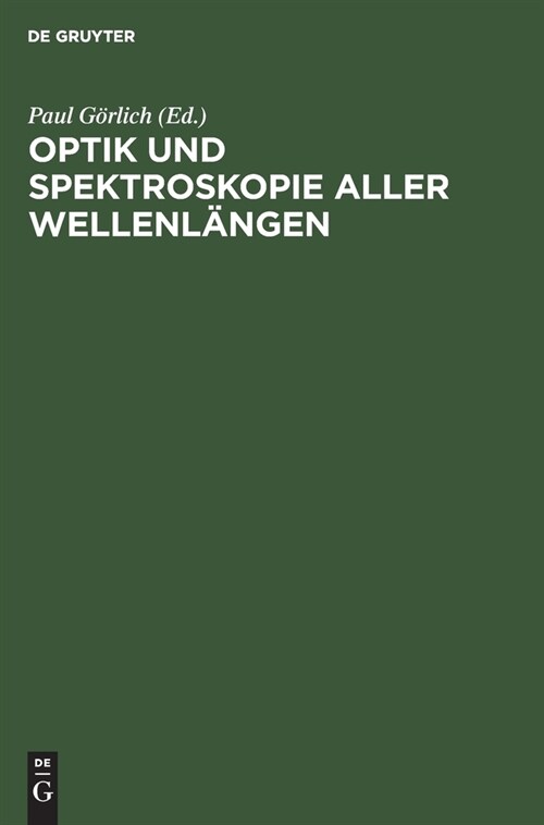 Optik Und Spektroskopie Aller Wellenl?gen: Tagung Der Physikalischen Gesellschaft in Der Deutschen Demokratischen Republik, 27.-31. Oktober 1960 in J (Hardcover, Reprint 2021)