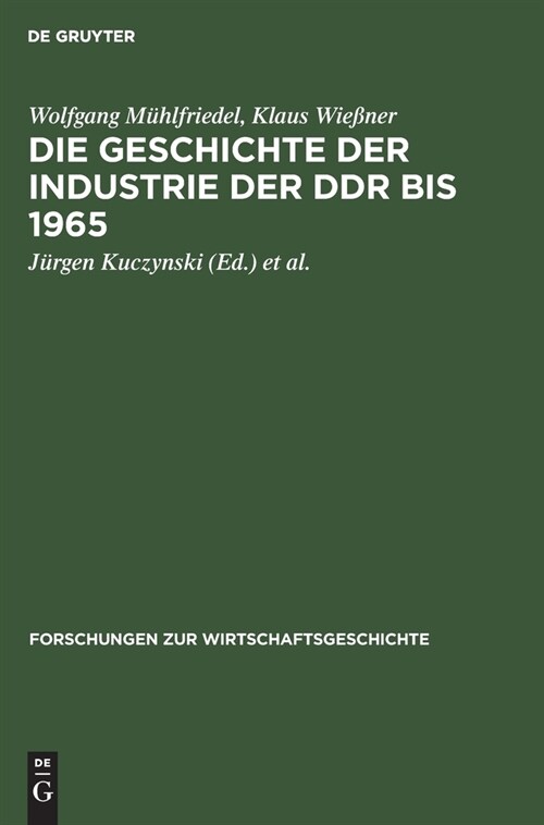 Die Geschichte der Industrie der DDR bis 1965 (Hardcover, Reprint 2021)