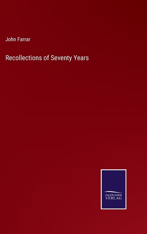 Recollections of Seventy Years (Hardcover)