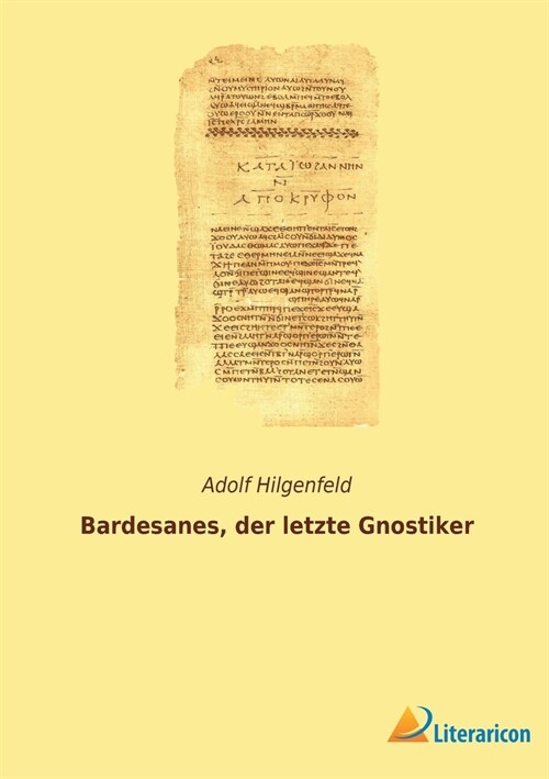 Bardesanes, der letzte Gnostiker (Paperback)