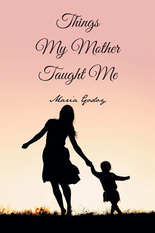 Things My Mother Taught Me (Paperback)