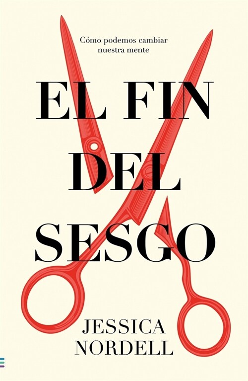 Fin del Sesgo, El (Antes Ponle Fin Al Sesgo) (Paperback)