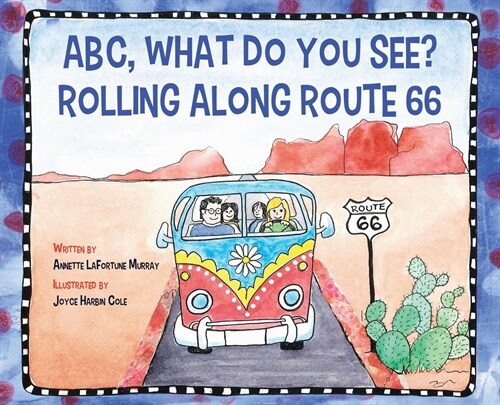 ABC, What Do You See? Rolling Along Route 66 (Hardcover)