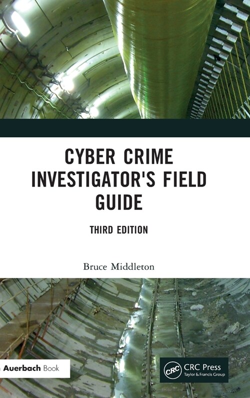 Cyber Crime Investigators Field Guide (Hardcover, 3 ed)