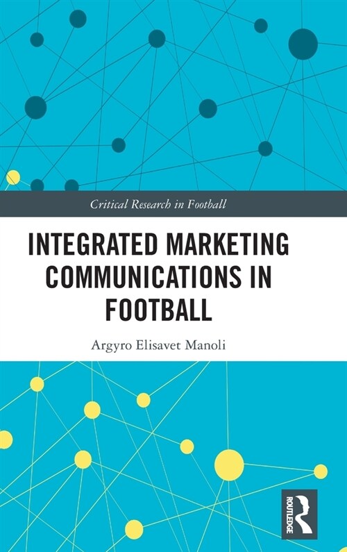Integrated Marketing Communications in Football (Hardcover, 1)