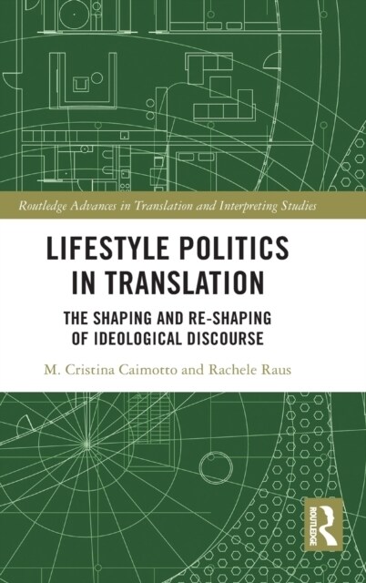 Lifestyle Politics in Translation : The Shaping and Re-Shaping of Ideological Discourse (Hardcover)