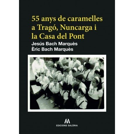 55 ANYS DE CARAMELLES A TRAGO NUNCARGA I LA CASA DEL PONT (Paperback)