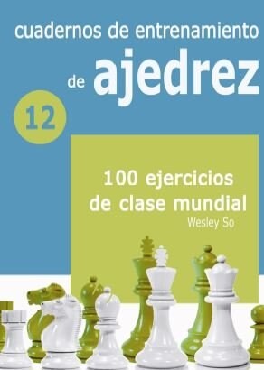 CUADERNOS DE ENTRETENIMIENTO DE AJEDREZ 12 100 EJERCICIOS DE CLAS (Paperback)