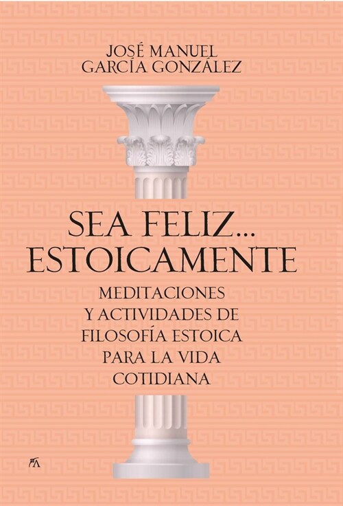 Sea Feliz... Estoicamente (Paperback)