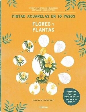 PINTAR ACUARELAS EN 10 PASOS FLORES Y PLANTAS (Paperback)