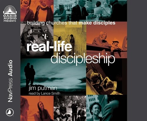 Real-Life Discipleship: Building Churches That Make Disciples (Audio CD)