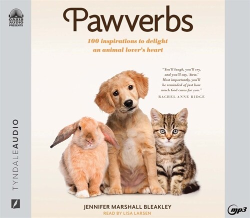 Pawverbs: 100 Inspirations to Delight an Animal Lovers Heart (MP3 CD)