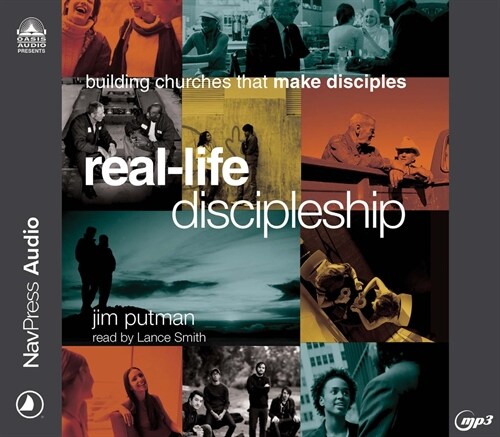 Real-Life Discipleship: Building Churches That Make Disciples (MP3 CD)