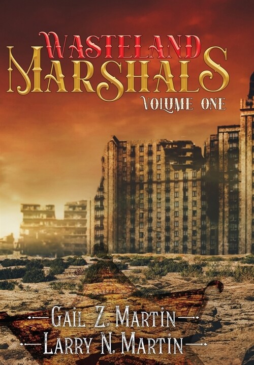 Wasteland Marshals Volume One (Hardcover)