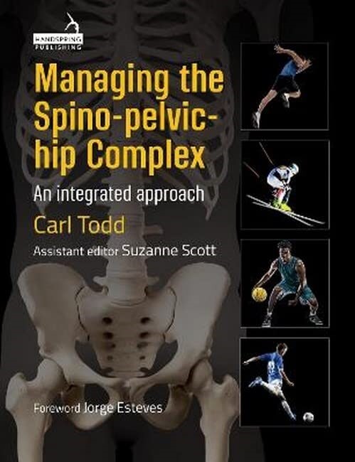Managing the Spino-Pelvic-Hip Complex : An integrated approach (Paperback)