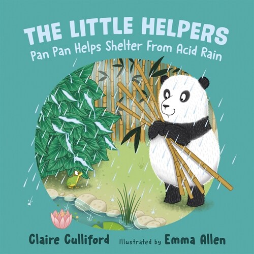 The Little Helpers: Pan Pan Helps Shelter From Acid Rain : (a climate-conscious childrens book) (Paperback)