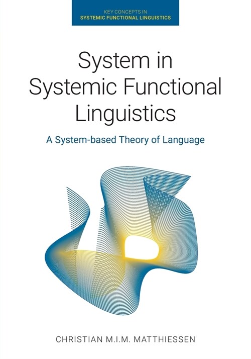 System in Systemic Functional Linguistics : A System-Based Theory of Language (Paperback)