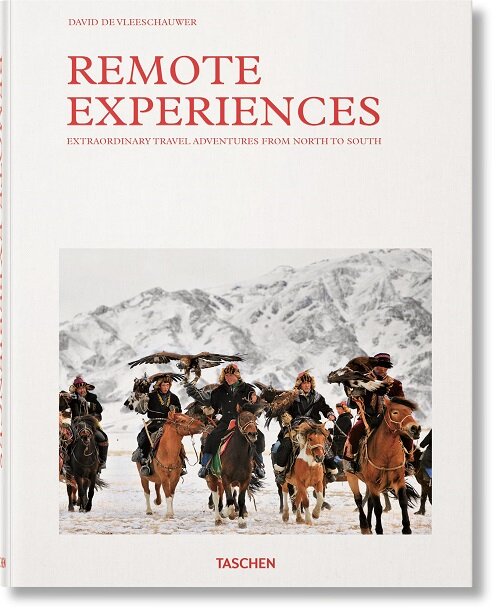 Remote Experiences. Extraordinary Travel Adventures from North to South (Hardcover)