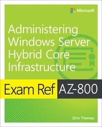 Exam Ref AZ-800 Administering Windows Server Hybrid Core Infrastructure (Paperback)