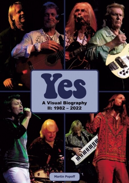 Yes: A Visual Biography II: 1982 - 2022 (Hardcover)