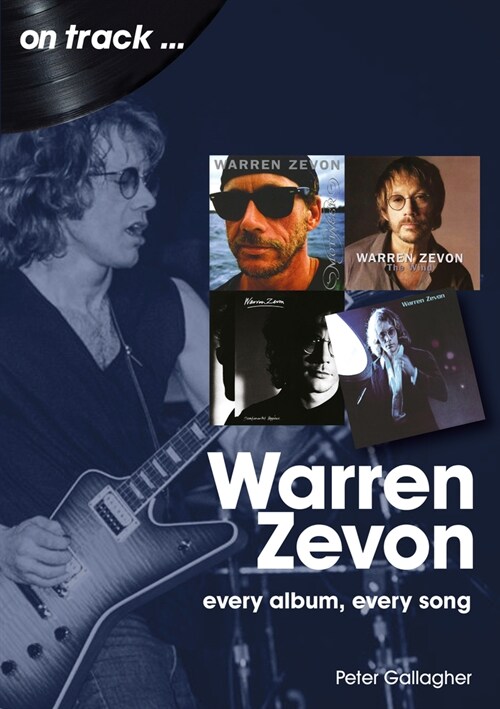 Warren Zevon On Track : Every Album, Every Song (Paperback)